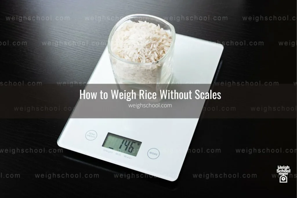 How to Weigh Rice Without Scales