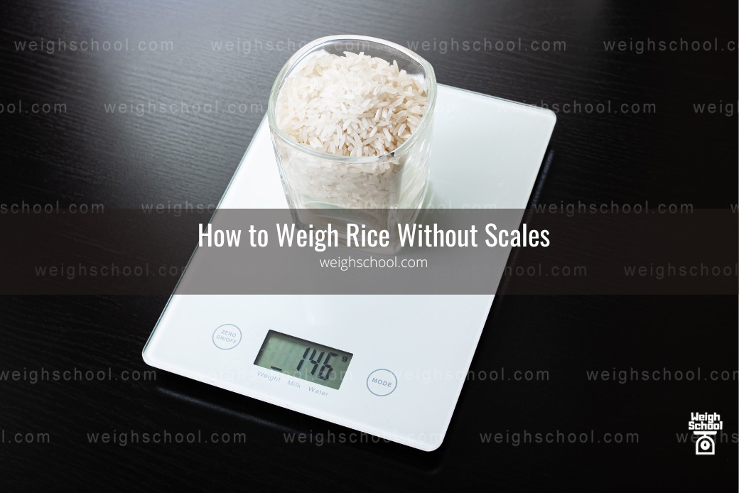 Rice Weights and Conversions (in Pictures and Charts) Weigh School